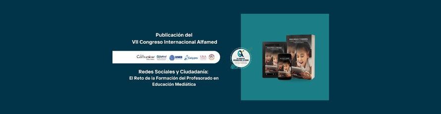 Accede al Libro de Actas del VII Congreso Internacional Alfamed: “Redes Sociales y Ciudadanía: El Reto de la Formación del Profesorado en Educación Mediática”